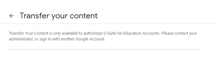Google Takeout Transfer notice stating "Transfer Your Content" is only available to eligible education accounts