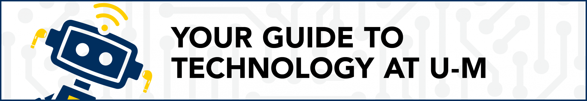 Umich Tech Guide - Your guide to technology on campus