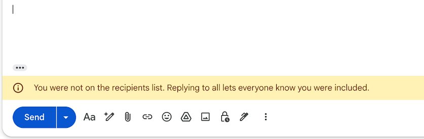 Gmail reply compose window with warning: “You were not on the recipients list. Replying to all lets everyone know you were included.”