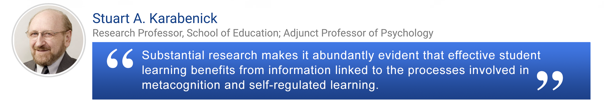 Stuart A. Karabenick quote about the effective student learning benefits from information linked to the processes involved in metacognition and self-regulated learning.